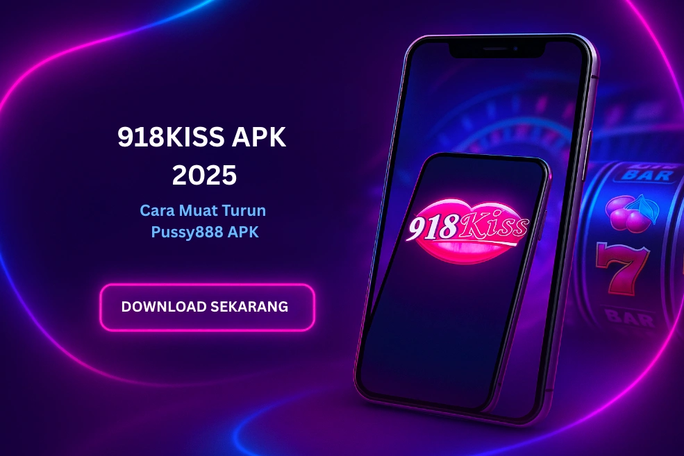 Kemas Kini 918Kiss APK 2025